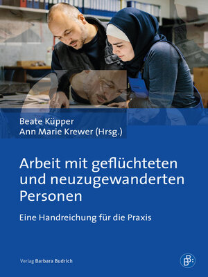 cover image of Arbeit mit geflüchteten und neuzugewanderten Personen